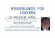 MINDFULNESS FOR LAWYERS