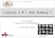 Library 2.0 : bah Humbug!