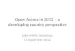 Open Access in 2012 – a developing country perspective