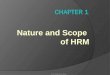 Nature and scope of hrm