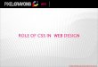 Role of css in  web design
