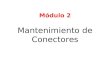 MODULO. MANTENIMIENTO DE CONECTORES