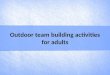 Outdoor Team Building Activities for Adults