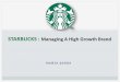Starbucks managing a high growth brand 05.12.2011