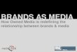 Brands As Media - AdAge Media Evolved 2010