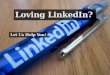 Loving LinkedIn? Let Us Help You!