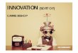 Innovation (sort of) | Carrie Bishop | May 2014