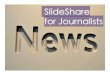 Slideshare for Journalists by @ross