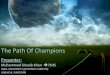 The path of champions