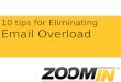 Eliminating Email Overload - Top 10 Tips To Achieve Inbox Zero & Manage Your Inbox