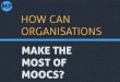 Make the Most of MOOCs