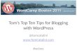 WordCamp 2011 - Tom's Top Ten Tips for Blogging with WordPress