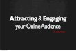 Attracting and engaging your online audience