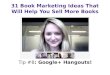 31 Book Marketing Ideas | Market Your Books with Google+ Hangouts!
