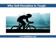 Why Self Discipline is Tough