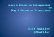 Leave and become an intrapreneur or stay become an interpreneur