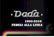 Paolo Barberis- Dada 2005-2010: fedeli alla linea