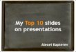 My Top 10 slides on presentations