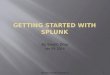 Getting started with Splunk