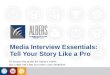 Media Interview Essentials: Tell Your Story Like a Pro