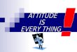 Positive Attitude Is Every Thing