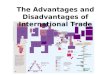 advantage and disadv of trade