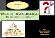 Role of Trace Minerals in Reproduction of dairy animal