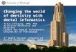 Changing the world of dentistry with dental informatics