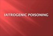 Iatrogenic Poisoning