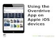 Using the Overdrive App on Apple iOS Devices