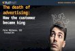 The death of advertising: how the customer became king