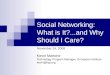Social Networking   What Is It And Why Should I Care 112408