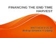 Financing the end time harvest