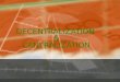 Centralization & decentralization