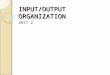Unit2 p1 io organization-97-2003
