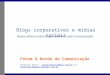 Blogs corporativos e redes sociais online: novos olhares sobre a comunicação organizacional