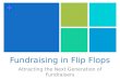 Fundraising in flip flops