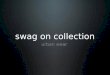 Swag Clothing Urbanwear3