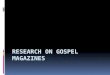 Research on gospel magazines