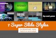 7 super slide styles to download, copy and adapt