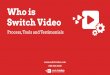 Who is switch video? Process, tools and testimonials
