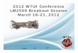 2012 WTUI Conference LM2500 Breakout Session  March 18-21, 2012,