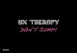 UX Therapy - Don't Jump