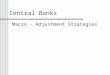 Central Banks Macro Adjustments
