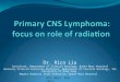 Primary CNS Lymphoma: Focus on role of Radiation