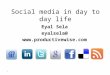 Social media in day to day life - Eyal Sela