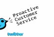Proactive Customer Service with Twitter