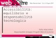 Web 2.0 & Accessibilità: equilibrio e responsabilità tecnologica di Tullio Nascimben