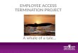 Employee Access Termination -- Cause 2011