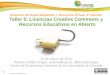 Taller 5: Licencias Creative Commons y Recursos Educativos en Abierto, 3a. ed